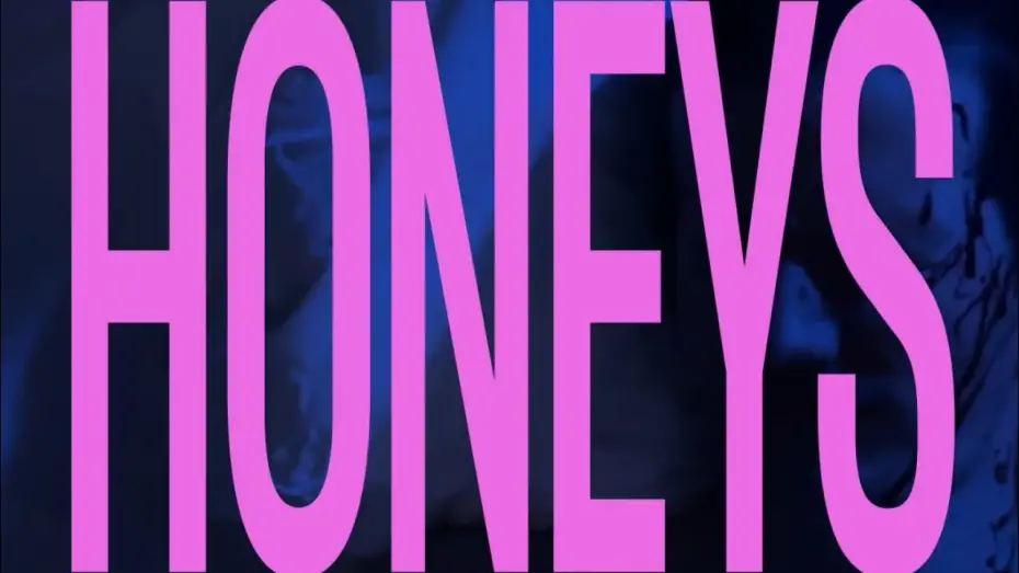 Відео до фільму Honeys | HONEYS