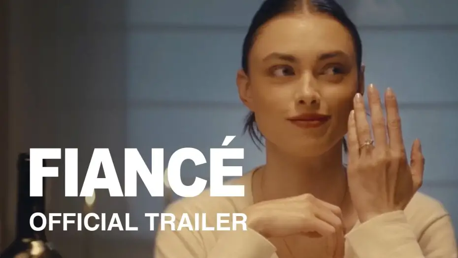 Відео до фільму Fianc&eacute; | FIANCÉ OFFICIAL TRAILER