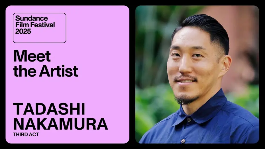 Відео до фільму Third Act | Meet the Artist 2025: Tadashi Nakamura on “Third Act”