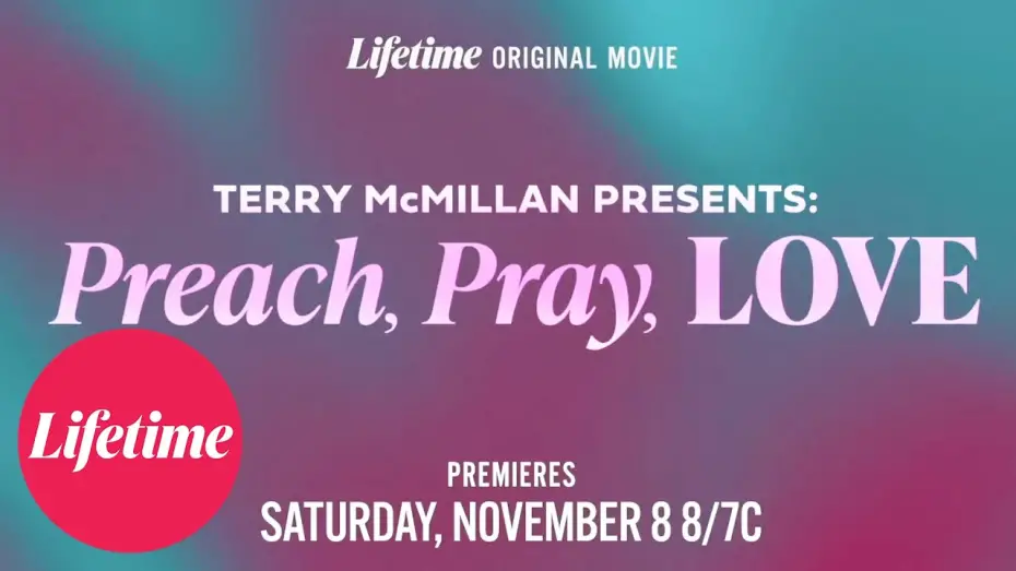 Відео до фільму Terry McMillan Presents: Preach, Pray, Love | Trailer