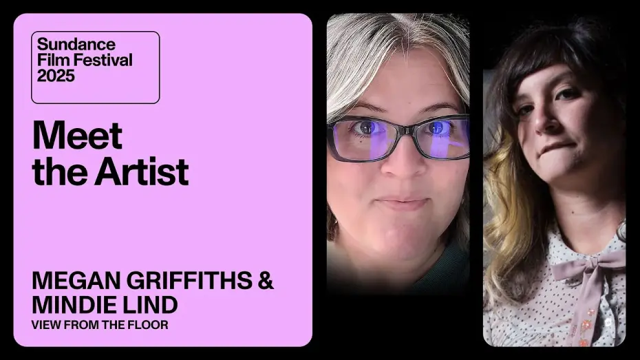 Відео до фільму View From the Floor | Meet the Artist 2025: Megan Griffiths and Mindie Lind on “View From the Floor”