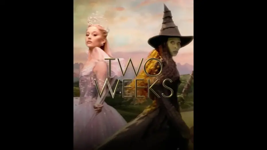 Відео до фільму Wicked: For Good | Two weeks until we&rsquo;re all changed for good