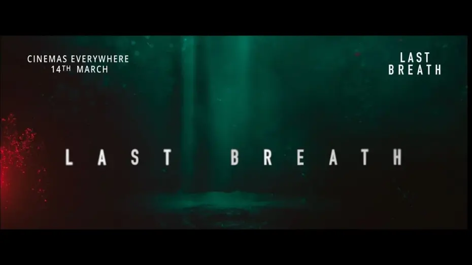 Відео до фільму Last Breath | Only in UK Cinemas March 14