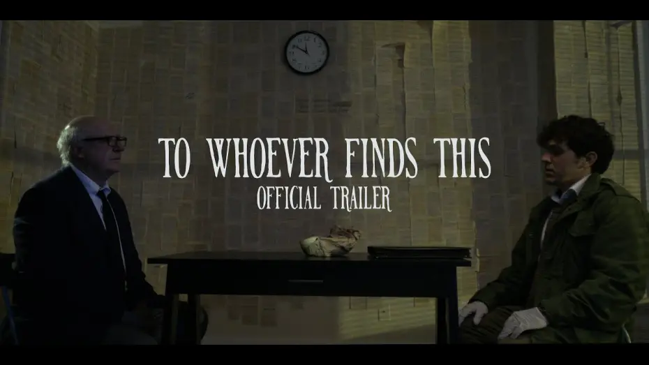 Відео до фільму To Whoever Finds This | TO WHOEVER FINDS THIS - Official Trailer (short film)