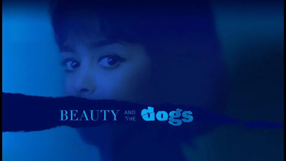 Відео до фільму Beauty and the Dogs | Beauty and the Dogs - Official U.S. Trailer - Oscilloscope Laboratories