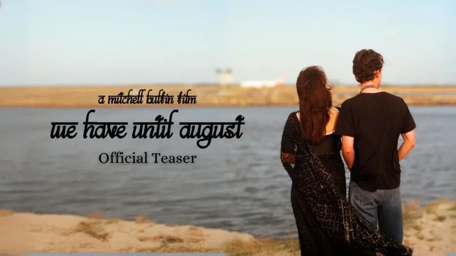 Відео до фільму We Have Until August | We Have Until August | Official Teaser