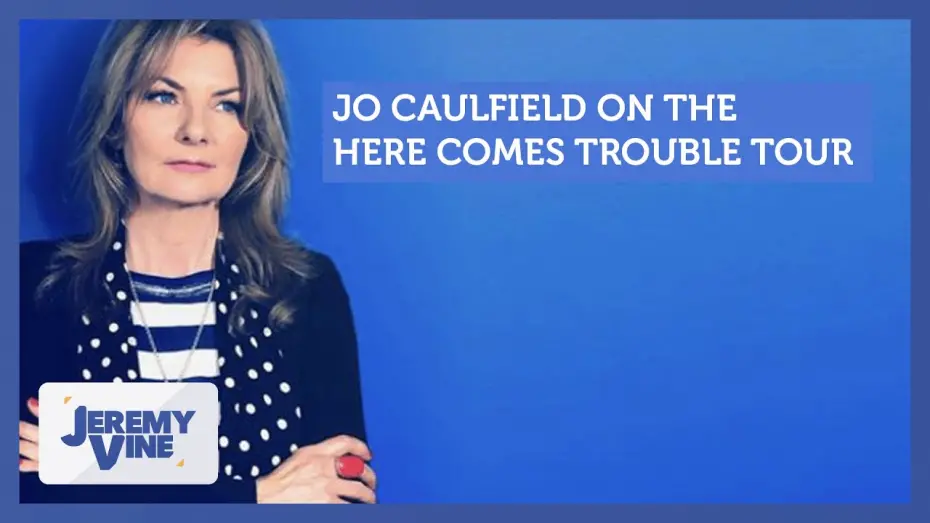 Відео до фільму Jo Caulfield: Here Comes Trouble | Jo Caulfield discusses the Here Comes Trouble tour | Jeremy Vine