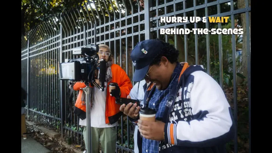 Відео до фільму Hurry Up & Wait | Hurry Up & Wait | Behind-the-scenes