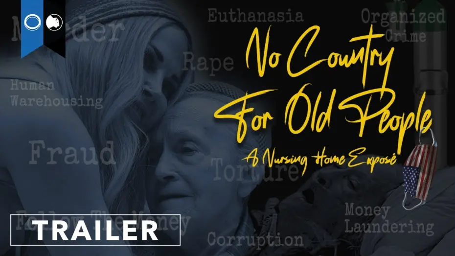 Відео до фільму No Country For Old People; a Nursing Home Exposé | No Country For Old People - A Nursing Home Exposé | Official Trailer | Documentary | Exposé