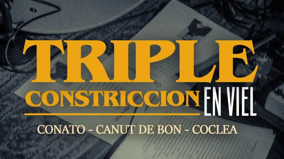 Відео до фільму TRIPLE CONSTRICTION IN VIEL | TRIPLE CONSTRICCIÓN EN VIEL