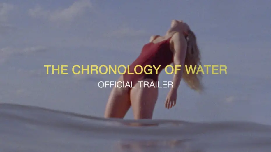 Відео до фільму The Chronology of Water | Official Trailer