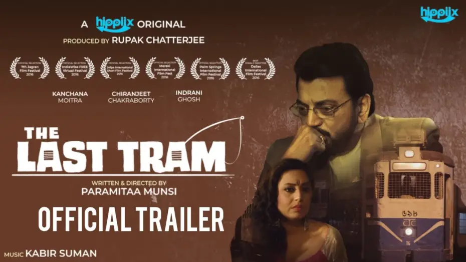 Відео до фільму The Last Tram | The Last Tram | Official Trailer 🎬 | Chiranjeet Chakraborty | Rupak Chatterjee |Kabir Suman |Hippiix