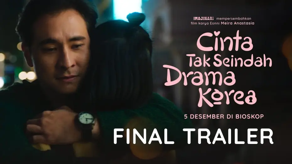 Відео до фільму Love Unlike in K-Dramas | FINAL TRAILER - CINTA TAK SEINDAH DRAMA KOREA