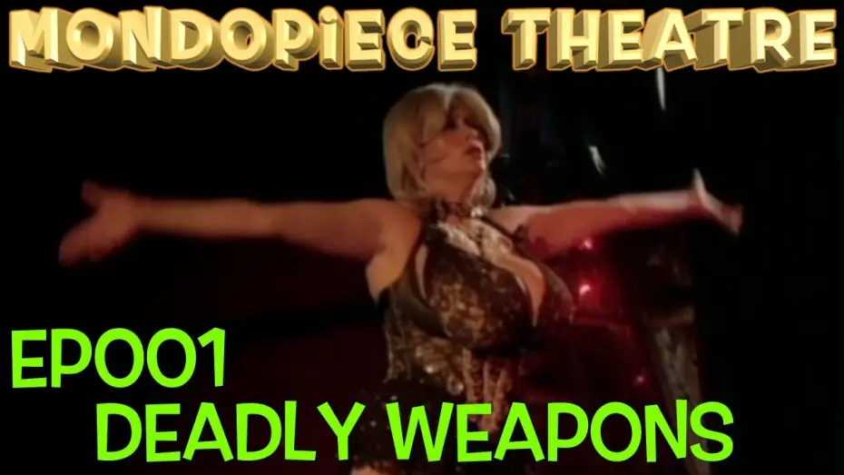 Відео до фільму Deadly Weapons | Deadly Weapons - Mondopiece Theatre