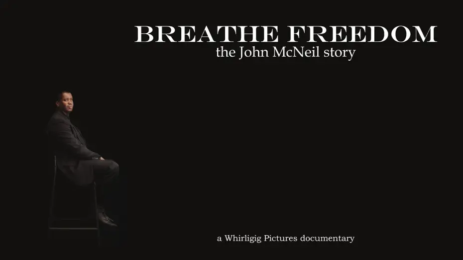 Відео до фільму Breathe Freedom: the John McNeil story | Breathe Freedom: the John McNeil story - trailer