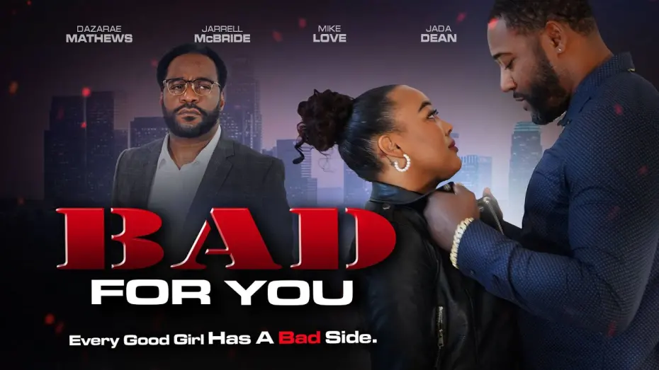 Відео до фільму Bad For You | Trailer