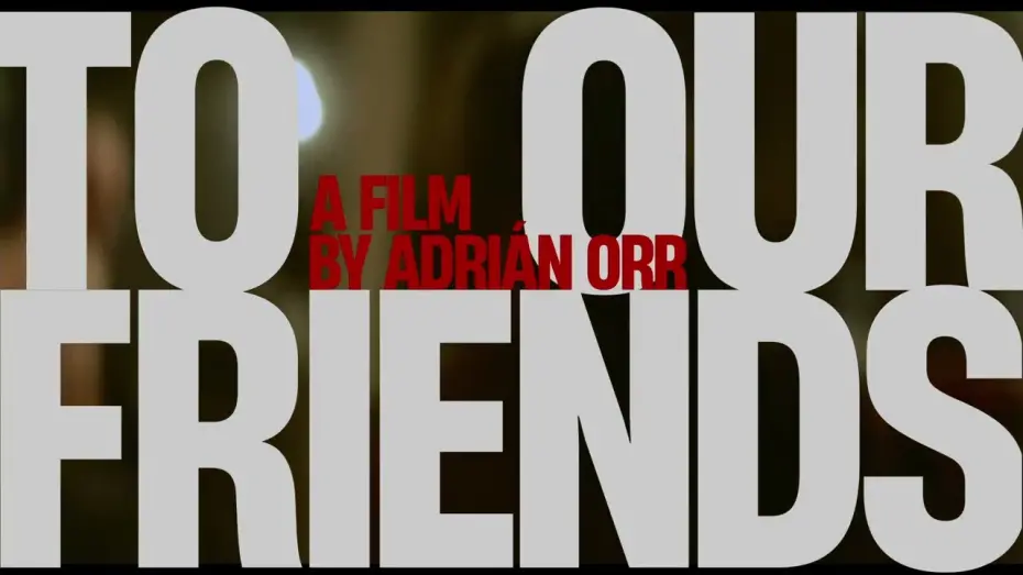 Відео до фільму To Our Friends | Official Trailer