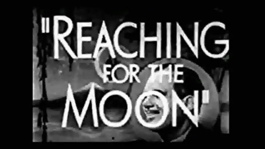 Відео до фільму Reaching for the Moon | Reaching for the Moon 1930  preview trailer