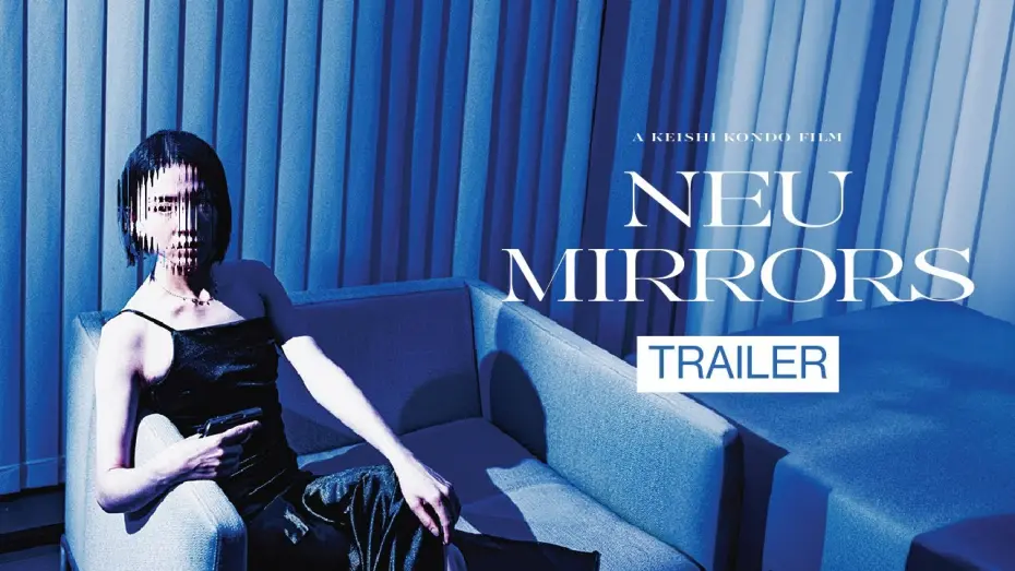Відео до фільму Neu Mirrors | NEU MIRRORS | Trailer (2024)