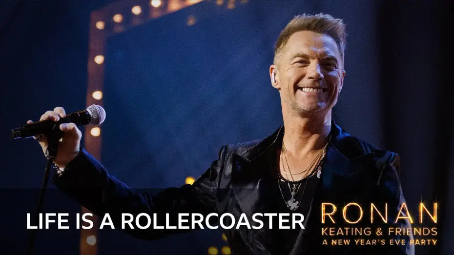 Відео до фільму Ronan Keating & Friends: A New Year&rsquo;s Eve Party | Ronan Keating - Life is a Rollercoaster (Ronan Keating & Friends: A New Year