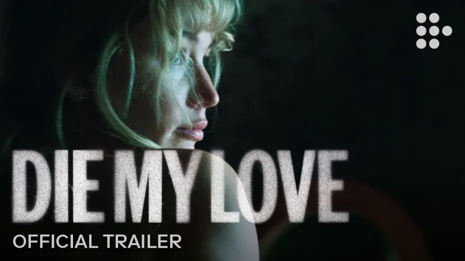 Відео до фільму Die My Love | Official Trailer