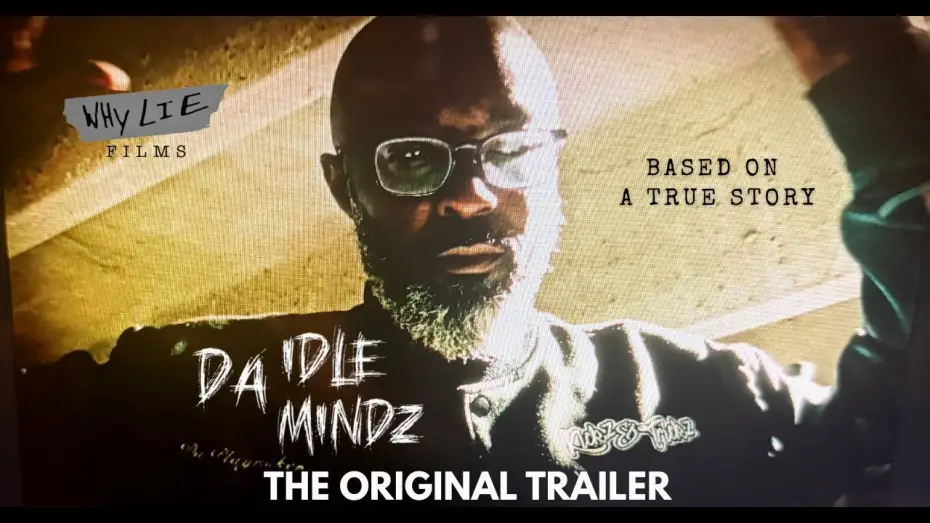 Відео до фільму Da Idle Mindz | Da Idle Mindz: Short Film (The Original Trailer)