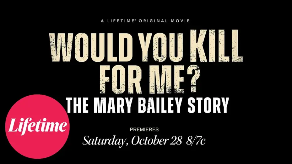 Відео до фільму Would You Kill for Me? The Mary Bailey Story | First look trailer | Would You Kill for Me? The Mary Bailey Story | Lifetime