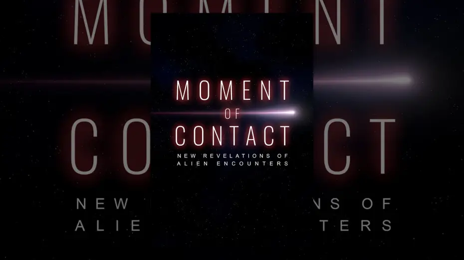 Відео до фільму Moment of Contact: New Revelations of Alien Encounters | Trailer