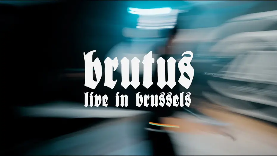 Відео до фільму Brutus: Live In Brussels | Brutus - Live in Brussels (full concert)