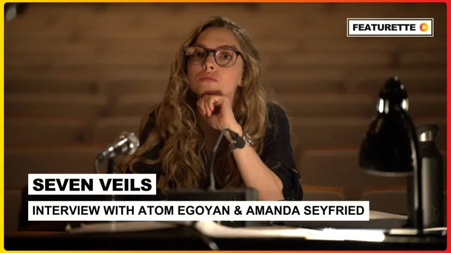 Відео до фільму Seven Veils | Interview with Atom Egoyan and Amanda Seyfried