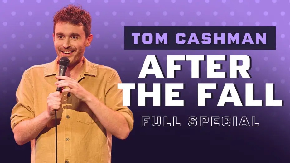 Відео до фільму Tom Cashman: After the Fall | Tom Cashman — After The Fall (Full Comedy Special) 2025